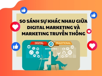 So sánh sự khác nhau giữa Digital Marketing và  Marketing truyền thống